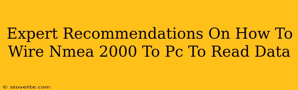 Expert Recommendations On How To Wire Nmea 2000 To Pc To Read Data