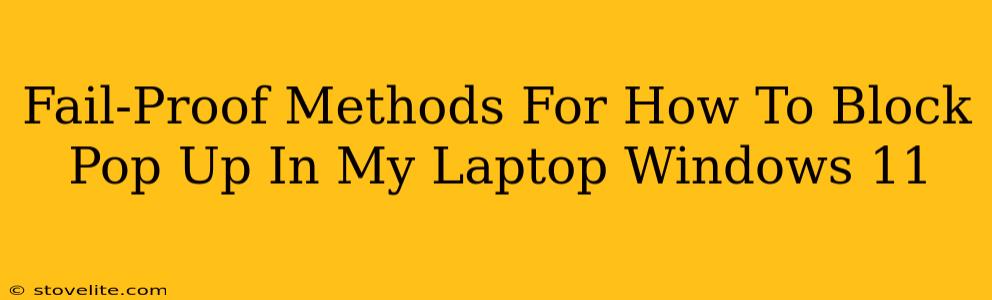 Fail-Proof Methods For How To Block Pop Up In My Laptop Windows 11