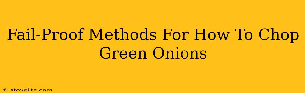 Fail-Proof Methods For How To Chop Green Onions