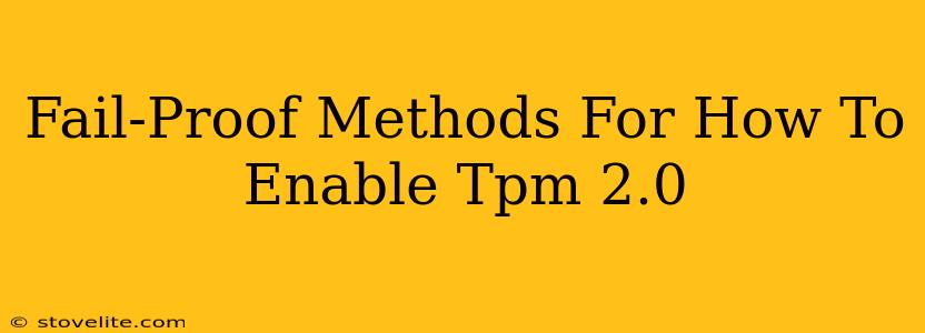 Fail-Proof Methods For How To Enable Tpm 2.0