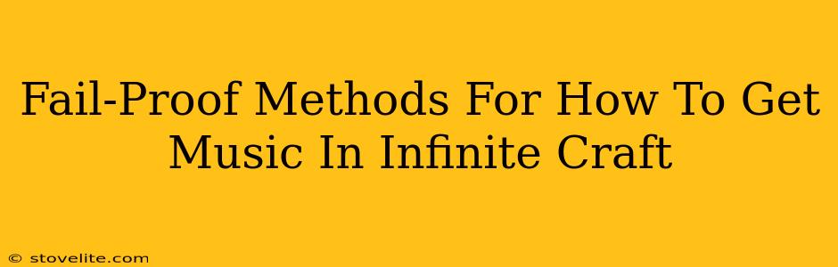 Fail-Proof Methods For How To Get Music In Infinite Craft