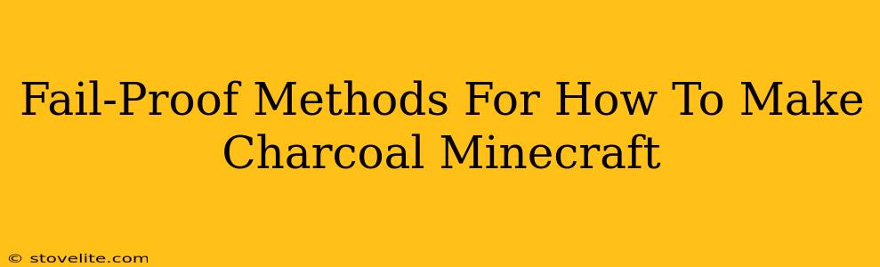 Fail-Proof Methods For How To Make Charcoal Minecraft