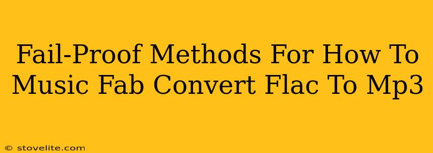 Fail-Proof Methods For How To Music Fab Convert Flac To Mp3