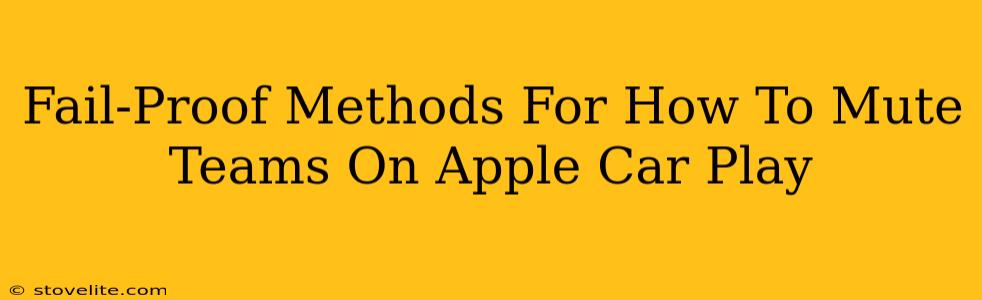 Fail-Proof Methods For How To Mute Teams On Apple Car Play