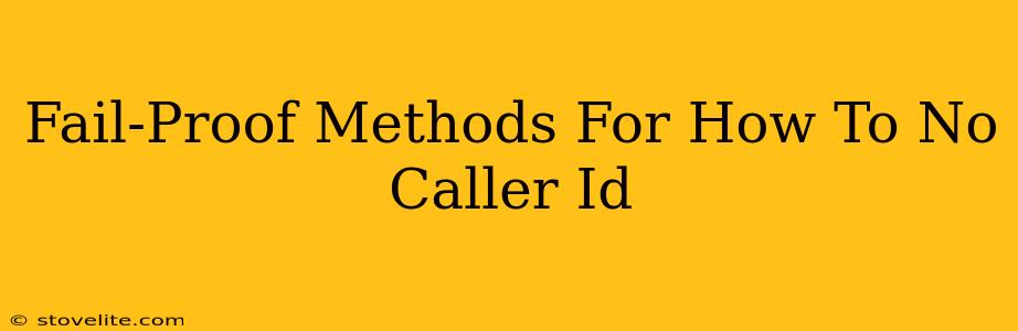 Fail-Proof Methods For How To No Caller Id