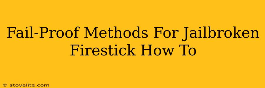 Fail-Proof Methods For Jailbroken Firestick How To