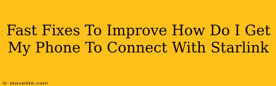 Fast Fixes To Improve How Do I Get My Phone To Connect With Starlink