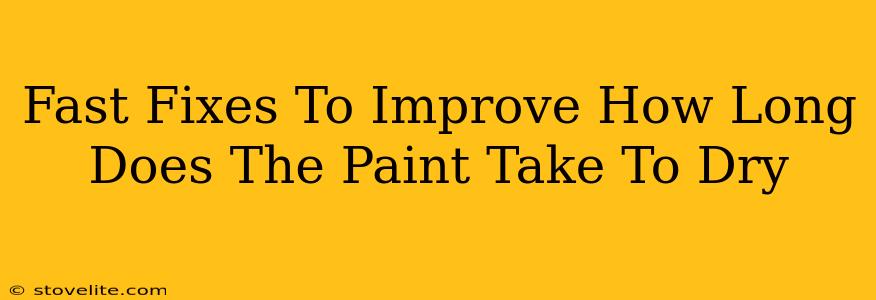 Fast Fixes To Improve How Long Does The Paint Take To Dry