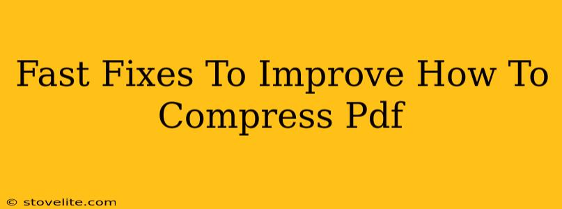 Fast Fixes To Improve How To Compress Pdf