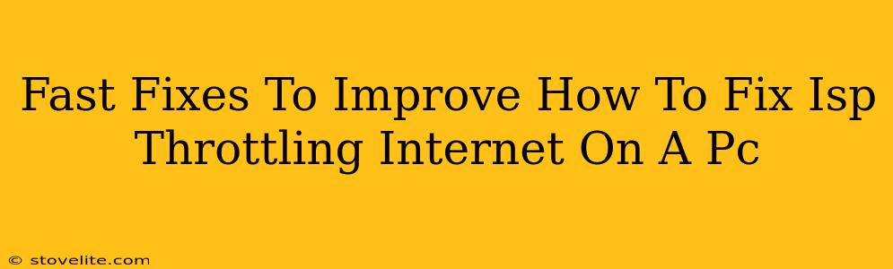 Fast Fixes To Improve How To Fix Isp Throttling Internet On A Pc