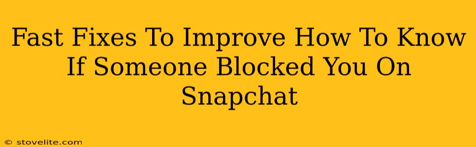Fast Fixes To Improve How To Know If Someone Blocked You On Snapchat