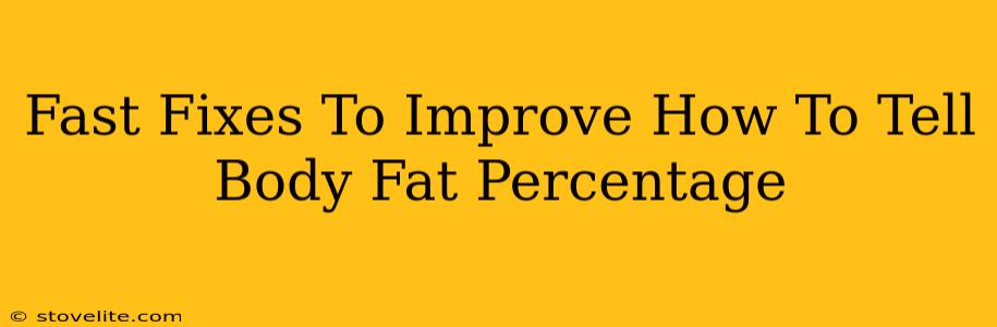 Fast Fixes To Improve How To Tell Body Fat Percentage