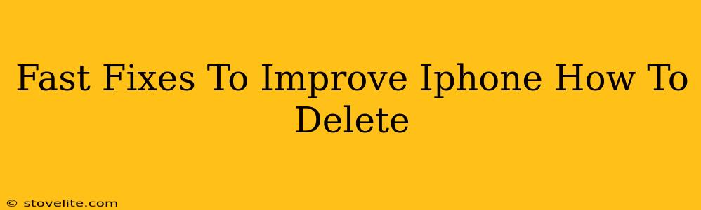 Fast Fixes To Improve Iphone How To Delete