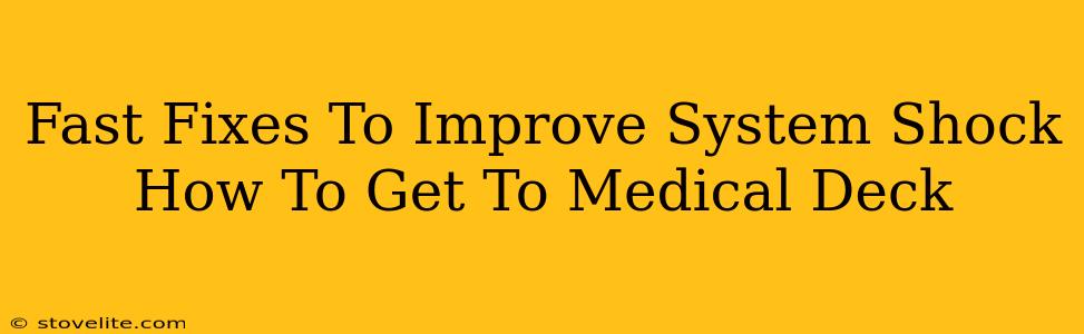 Fast Fixes To Improve System Shock How To Get To Medical Deck
