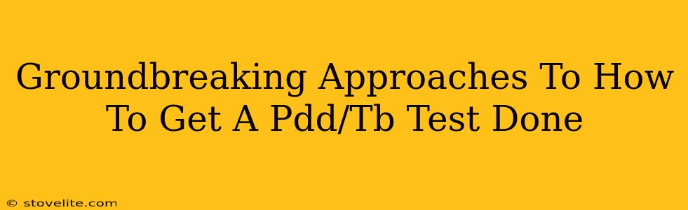 Groundbreaking Approaches To How To Get A Pdd/Tb Test Done
