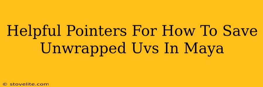 Helpful Pointers For How To Save Unwrapped Uvs In Maya