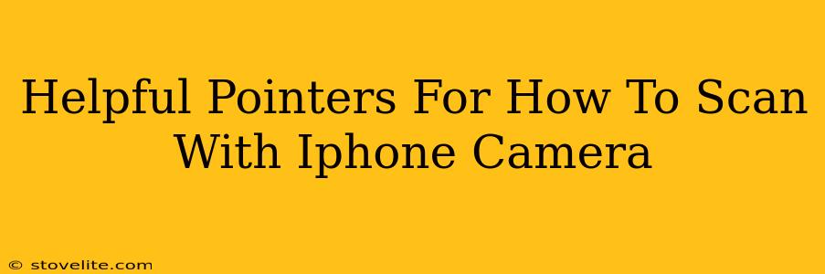 Helpful Pointers For How To Scan With Iphone Camera