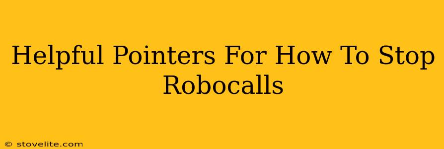 Helpful Pointers For How To Stop Robocalls