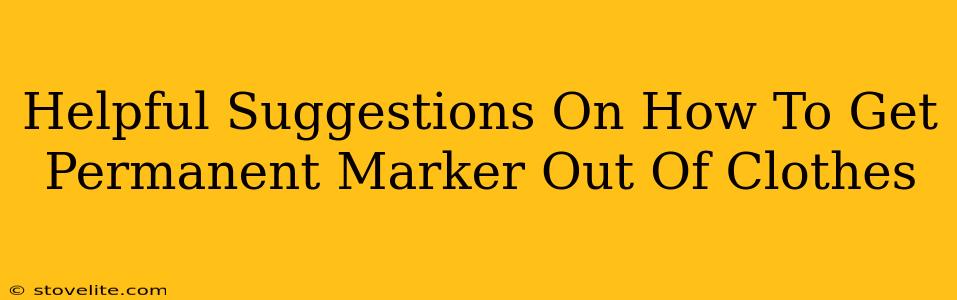 Helpful Suggestions On How To Get Permanent Marker Out Of Clothes