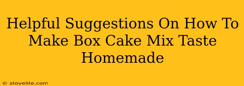 Helpful Suggestions On How To Make Box Cake Mix Taste Homemade