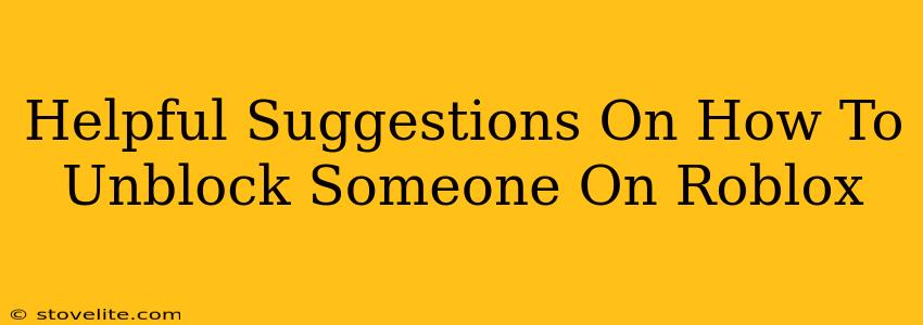 Helpful Suggestions On How To Unblock Someone On Roblox