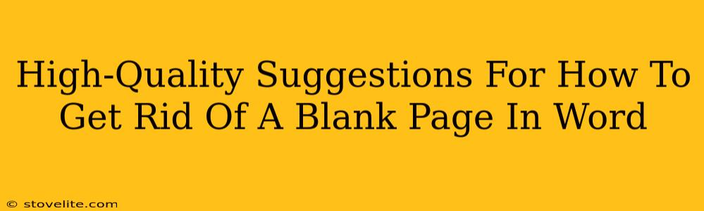 High-Quality Suggestions For How To Get Rid Of A Blank Page In Word