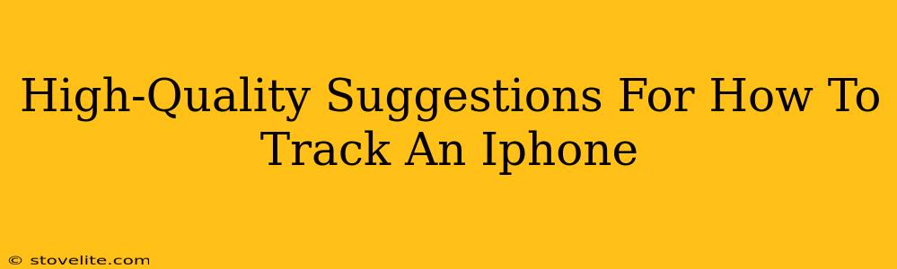 High-Quality Suggestions For How To Track An Iphone