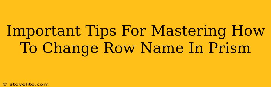 Important Tips For Mastering How To Change Row Name In Prism