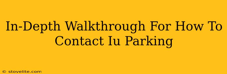 In-Depth Walkthrough For How To Contact Iu Parking