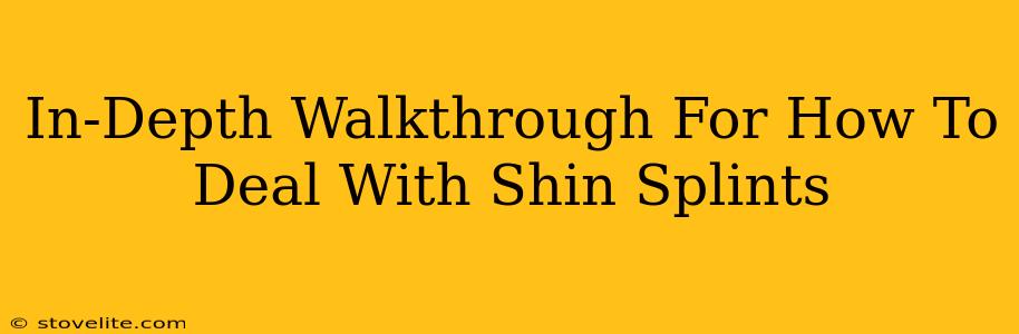 In-Depth Walkthrough For How To Deal With Shin Splints