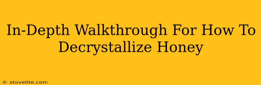 In-Depth Walkthrough For How To Decrystallize Honey