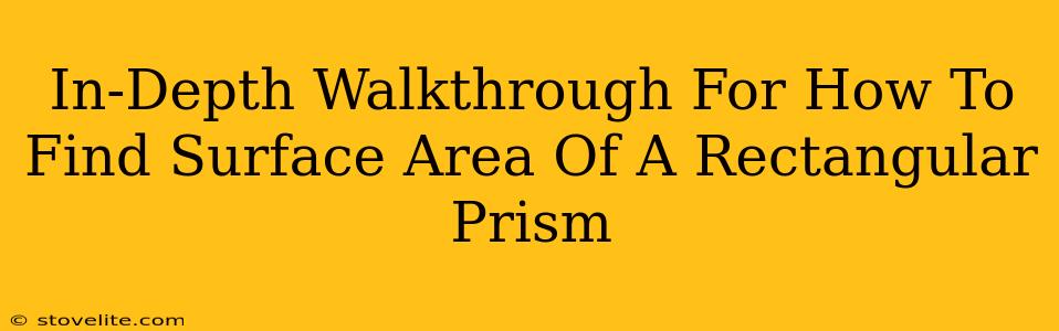 In-Depth Walkthrough For How To Find Surface Area Of A Rectangular Prism