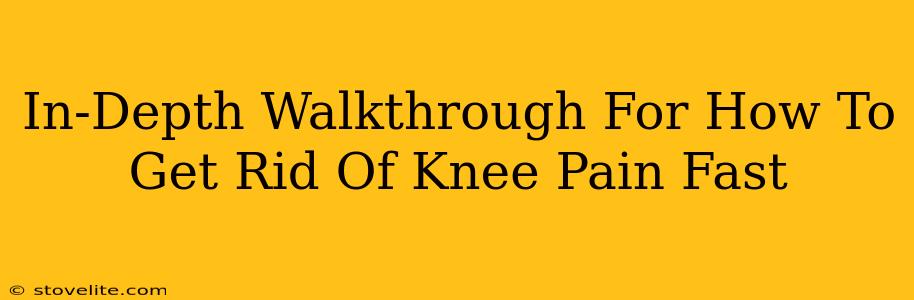 In-Depth Walkthrough For How To Get Rid Of Knee Pain Fast