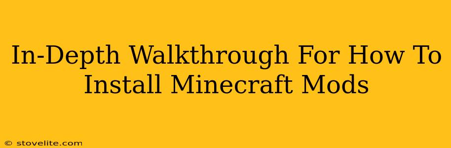 In-Depth Walkthrough For How To Install Minecraft Mods