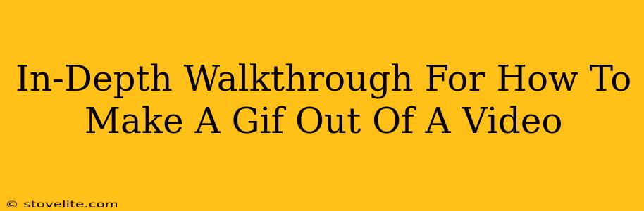 In-Depth Walkthrough For How To Make A Gif Out Of A Video