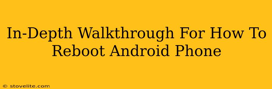 In-Depth Walkthrough For How To Reboot Android Phone