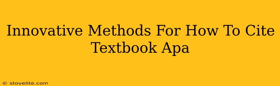 Innovative Methods For How To Cite Textbook Apa