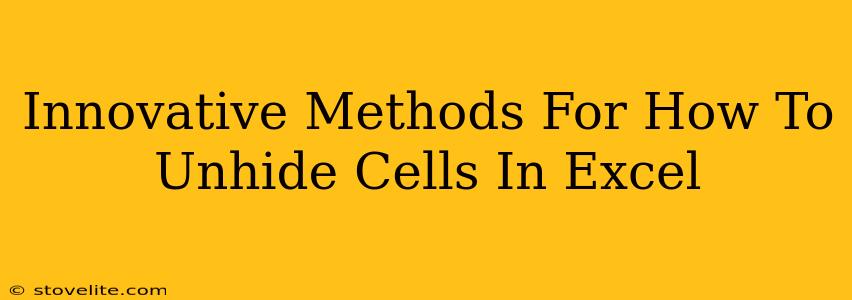 Innovative Methods For How To Unhide Cells In Excel