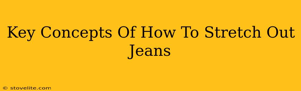 Key Concepts Of How To Stretch Out Jeans