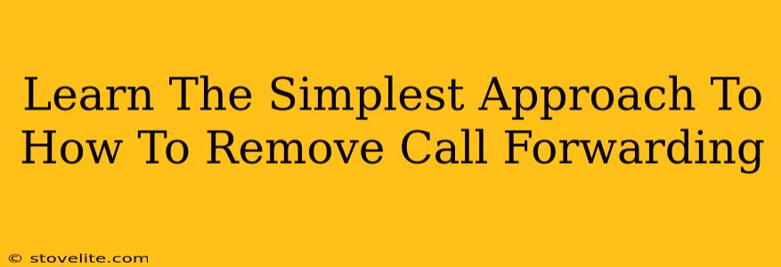 Learn The Simplest Approach To How To Remove Call Forwarding