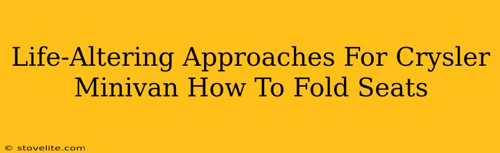 Life-Altering Approaches For Crysler Minivan How To Fold Seats
