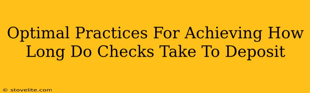 Optimal Practices For Achieving How Long Do Checks Take To Deposit