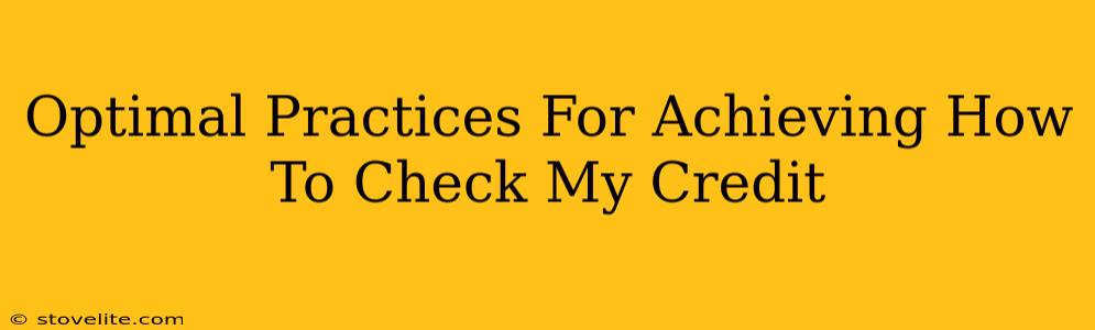 Optimal Practices For Achieving How To Check My Credit