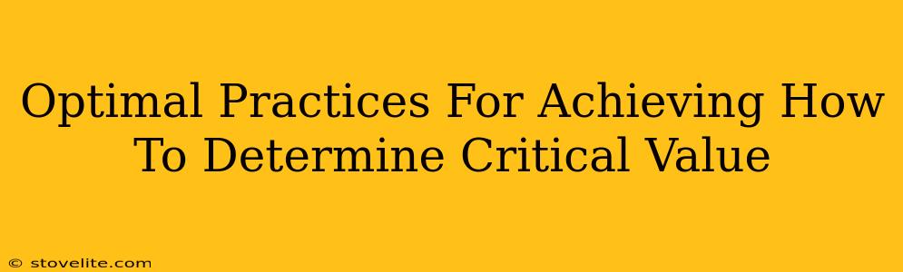 Optimal Practices For Achieving How To Determine Critical Value