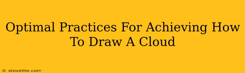 Optimal Practices For Achieving How To Draw A Cloud