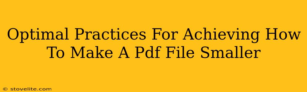 Optimal Practices For Achieving How To Make A Pdf File Smaller