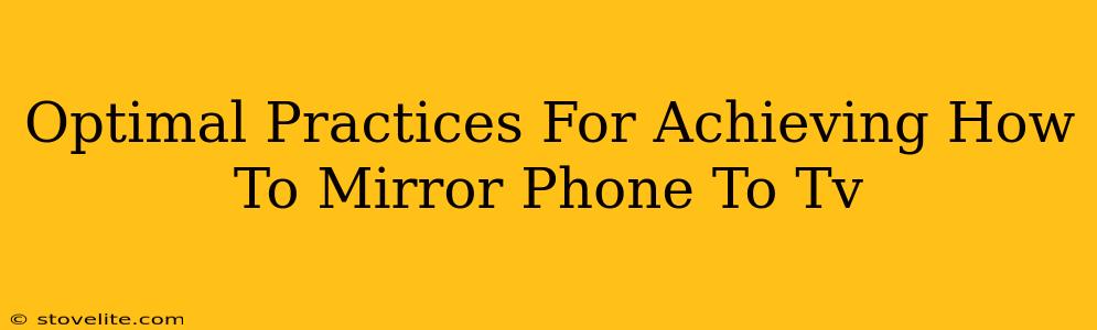 Optimal Practices For Achieving How To Mirror Phone To Tv