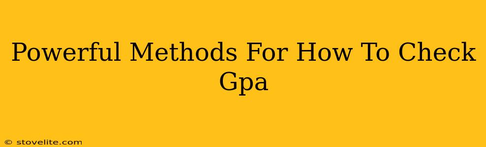 Powerful Methods For How To Check Gpa