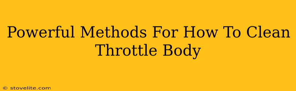 Powerful Methods For How To Clean Throttle Body