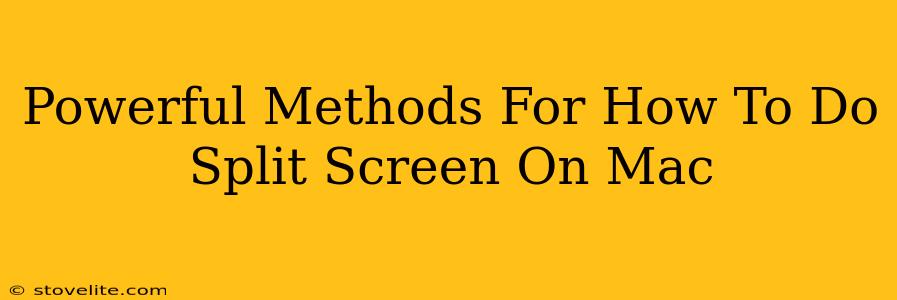 Powerful Methods For How To Do Split Screen On Mac